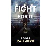 Fight For It: What in Your Life is Worth Fighting For?