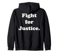 Fight For Justice Inspirational Statement Felpa con Cappuccio