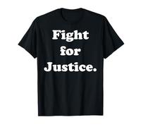 Fight For Justice Inspirational Statement Maglietta