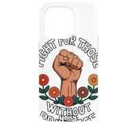 Fight For Those Without Your Privilege Giustizia Sociale Custodia per iPhone 15 Pro