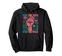 Fight For Those Without Your Privilege Giustizia Sociale Felpa con Cappuccio