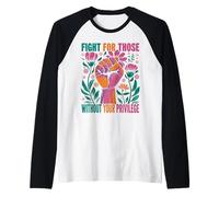 Fight For Those Without Your Privilege Giustizia Sociale Maglia con Maniche Raglan