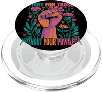 Fight For Those Without Your Privilege Giustizia Sociale PopSockets PopGrip per MagSafe