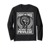 Fight For Those Without Your Privilege Messaggio Giustizia Maglia a Manica