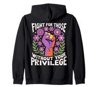 Fight For Those Without Your Privilege Pugno Giustizia Felpa con Cappuccio