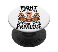 Fight For Those Without Your Privilege Solidarietà Attivismo PopSockets PopGrip Adesivo