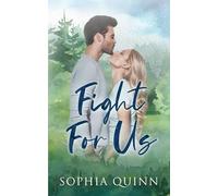 Fight For Us: A Sweet Small-Town Romance: 4