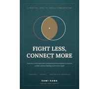 Fight Less, Connect More: A Practical Guide to Assertive Communication and Personal Boundaries for Resolving Couple Conflict Without Tearing Each Other Apart