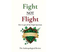 Fight NOT Flight: Nature's Universal Answer to Anxiety and Depression