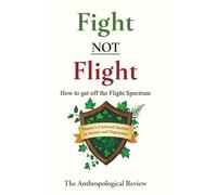 Fight NOT Flight: Nature's Universal Answer to Anxiety and Depression