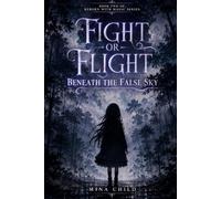 Fight or Flight: Beneath the False Sky