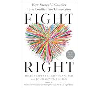 Julie Schwartz Gottman John Gottman Fight Right (Copertina rigida)