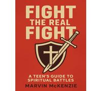FIGHT THE REAL FIGHT: Lessons in Spiritual Warfare from 1 & 2 Samuel