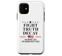 Fight Truth Decay Protest Sign,Defend Democracy Dies Silence Custodia per iPhone 11