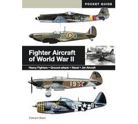 Fighter Aircraft of World War II: Heavy Fighters * Ground-attack * Naval * Jet Aircraft