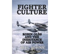 Fighter Culture: Robin Olds and the Inheritance of Air Power