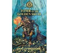 Fighting Fantasy: Tomb of the Golden Skull