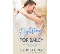 Fighting for Bailey: A Second Chance Sweet Romantic Suspense