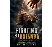 Fighting for Brianna: The son I lost, and the granddaughter I fought to save.