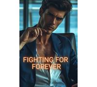 Fighting for Forever: A Billionaire Boss Romance