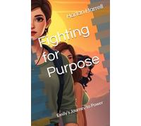Fighting for Purpose: Emily’s Journey to Power