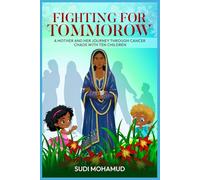 Fighting for Tomorrow: A Mother's Journey Through Cancer and Chaos with Ten Children