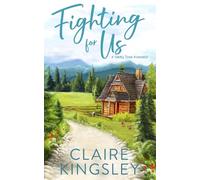 Fighting for Us: A Small Town Family Romance