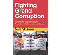 Fighting Grand Corruption: Transnational and Human Rights Approaches in Latin America and Beyond