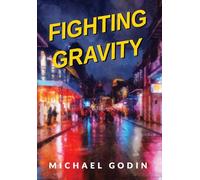 Fighting Gravity: Romance, Recovery, and Rejuvenation in The Big Easy