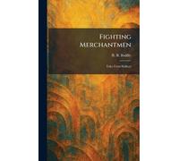 Fighting Merchantmen: Tales From Hakluyt