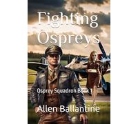 Fighting Ospreys: Osprey Squadron Book 1