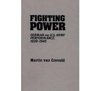 Fighting Power: German and U.S. Army Performance, 1939-1945