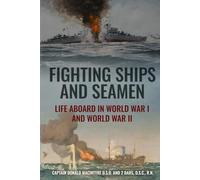 Fighting Ships and Seamen: Life Aboard in World War I and World War II