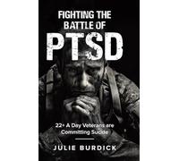 Fighting the Battle of PTSD: 22+ A Day Veterans are Committing Sucide