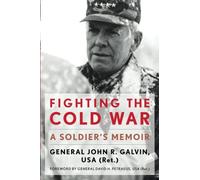 Fighting the Cold War: A Soldier’s Memoir