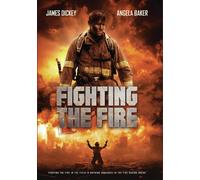 Fighting the Fire (DVD) Bobby Lacer James Dickey Angela Katherine Baker