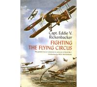 Captain Eddie V. Rickenbacker Fighting the Flying Circus (Tascabile)