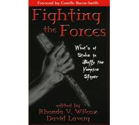 Fighting the Forces: What's at Stake in "Buffy the Vampire Slayer"?