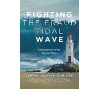 Fighting the Fraud Tidal Wave: Embezzlement in the Dental Office