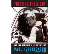 Fighting the Night: Iwo Jima, World War II, and a Flyer's Life