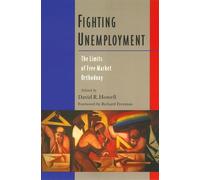 Fighting Unemployment: The Limits of Free Market Orthodoxy