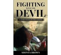 FIGHTING WITH THE DEVIL: A STORY BASED ON TRUE EVENTS