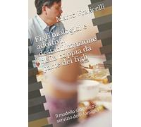 Figli biologici e adottivi: destabilizzazione della coppia da parte dei figli: Il modello sistemico al servizio della famiglia
