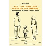 Figli che crescono famiglie che cambiano. Bisogni evolutivi dei bambini e dei lo