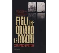 Figli che odiano le madri