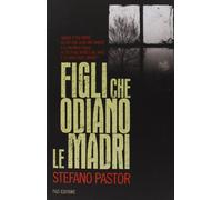 Figli che odiano le madri