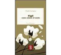 Figli. Come cotone al vento