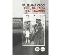 Figli, dall'alba al cammino