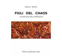 Figli del Caos di Sergio Benini, 2022, Youcanprint