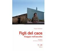 Figli del caos. Viaggio nell'ascolto. Da Paceco a Corleone (Vol. 1)